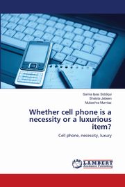 Whether cell phone is a necessity or a luxurious item?, Ilyas Siddiqui Samia