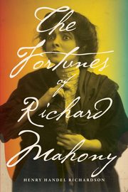 The Fortunes of Richard Mahony, Richardson Henry Handel