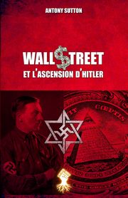 Wall Street et l'ascension d'Hitler, Sutton Antony