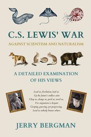 C. S. Lewis' War Against Scientism and Naturalism, Bergman Jerry