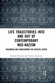 Life Trajectories Into and Out of Contemporary Neo-Nazism, Mattsson Christer