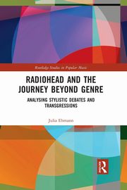 Radiohead and the Journey Beyond Genre, Ehmann Julia