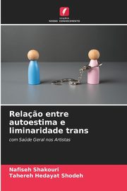 ksiazka tytu: Rela?o entre autoestima e liminaridade trans autor: Shakouri Nafiseh