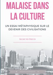 Malaise dans la culture, Freud Sigmund