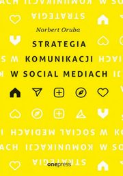 Strategia komunikacji w social mediach, Oruba Norbert