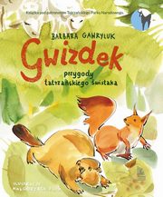 Gwizdek przygody tatrzaskiego wistaka, Gawryluk Barbara