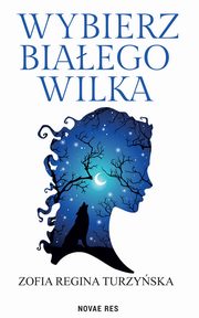 Wybierz biaego wilka, Turzyska Zofia Regina