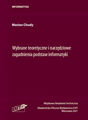 ksiazka tytu: Wybrane teoretyczne i narzdziowe zagadnienia podstaw informatyki autor: Chudy Marian