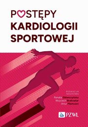 Postpy kardiologii sportowej, Gwczyska Renata, Braksator Wojciech, Mamcarz Artur