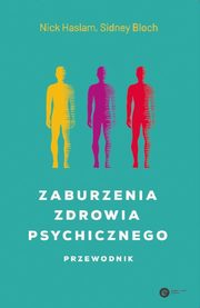 Zaburzenia zdrowia psychicznego Przewodnik, Bloch Sidney, Haslam Nick