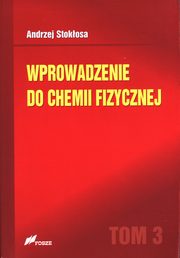 Wprowadzenie do chemii fizycznej Tom 3, Stokosa Andrzej