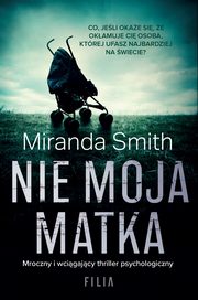 Nie moja matka, Smith Miranda