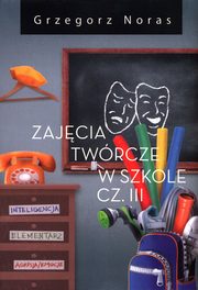 Zajcia twrcze w szkole Cz III, Noras Grzegorz