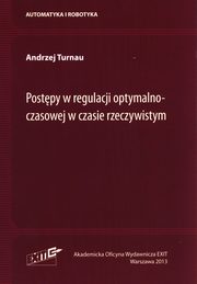 ksiazka tytu: Postpy w regulacji optymalnoczasowej w czasie rzeczywistym autor: Turnau Andrzej