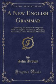 ksiazka tytu: A New English Grammar autor: Brown John