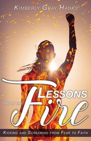 ksiazka tytu: Lessons from the Fire autor: Hanks Kimberly Gray