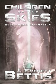 Children of Skies, Bettis Jaron Everett