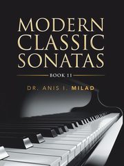 Modern Classic Sonatas, Milad Dr. Anis I.