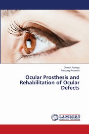 Ocular Prosthesis and Rehabilitation of Ocular Defects, Rokaya Dinesh