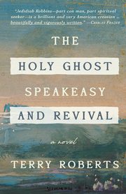 The Holy Ghost Speakeasy and Revival, Roberts Terry