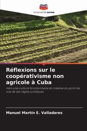 Rflexions sur le cooprativisme non agricole ? Cuba, E. Valladares Manuel Martn