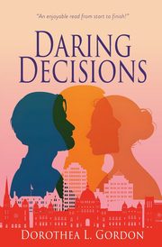 Daring Decisions, Gordon Dorothea