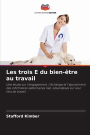 Les trois E du bien-?tre au travail, Kimber Stafford