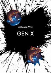 GEN X, Wuti Wakanda