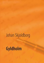 Gyldholm, Skjoldborg Johan