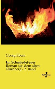 Im Schmiedefeuer, Ebers Georg
