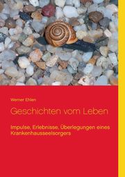 Geschichten vom Leben, Ehlen Werner