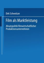 Film als Marktleistung, Schweitzer Dirk