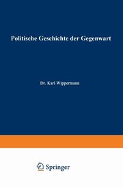 Politische Geschichte Der Gegenwart, Muller Wilhelm