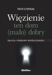 Wizienie ten dom (mao)dobry, Stpniak Piotr