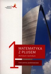 Matematyka z plusem 1 wiczenia podstawowe, Dobrowolska Magorzata, Karpiski Marcin, Lech Jacek