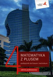 ksiazka tytu: Matematyka z plusem 4 Podrcznik Zakres podstawowy autor: Dobrowolska Magorzata, Karpiski Marcin, Lech Jacek