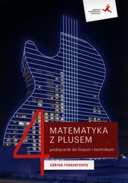 Matematyka z plusem 4 Podrcznik Zakres rozszerzony, Dobrowolska Magorzata, Karpiski Marcin, Lech Jacek