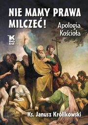 Nie mamy prawa milcze!, Krlikowski Janusz