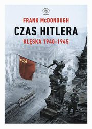 Czas Hitlera Tom 2 Klska 1940-1945, McDonough Frank