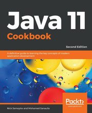 Java 11 Cookbook - Second Edition, Samoylov Nick