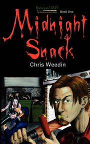 Midnight Snack ( Graveyard Shift, Weedin Chris