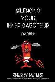 Silencing Your Inner Saboteur, Peters Sherry
