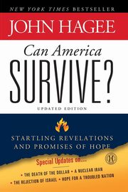 Can America Survive? Updated Edition, Hagee John