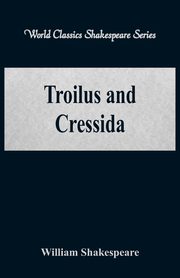 ksiazka tytu: Troilus and Cressida (World Classics Shakespeare Series) autor: Shakespeare William