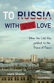 To Russia, with God's Love, Shaner Mark