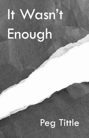 It Wasn't Enough, Tittle Peg