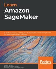 Learn Amazon SageMaker, Simon Julien