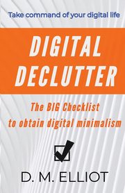 Digital Declutter, Elliot D. M.