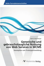 ksiazka tytu: Generische und gebrauchstaugliche Nutzung von Web Services in WCMS autor: Fahrenberger Martin