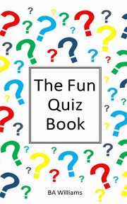 The Fun Quiz Book, Williams B A